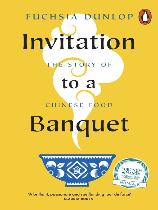 Title details for Invitation to a Banquet by Fuchsia Dunlop - Available